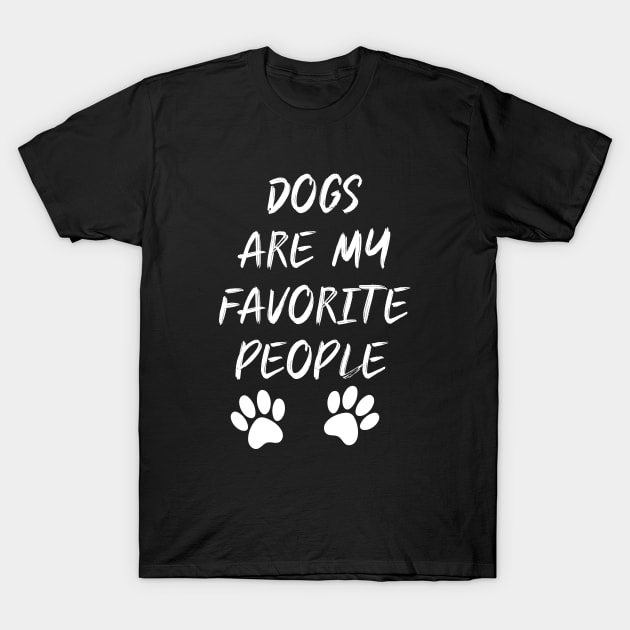 Dogs Are My Favorite People T-Shirt by Elhisodesigns